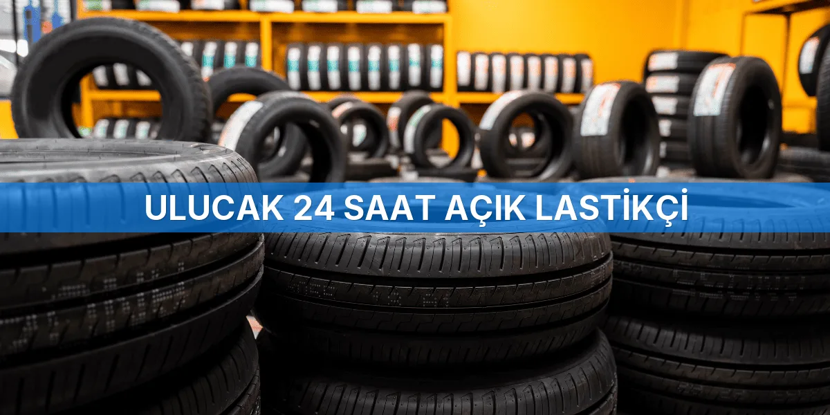 Ulucak 24 Saat Açık Lastikçi